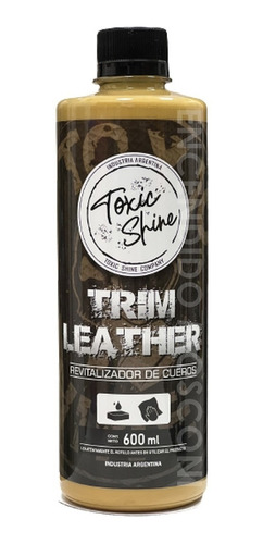 Toxic Shine Trim Leather Acondicionador De Cueros 600ml