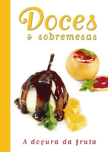 Libro Doces E Sobremesas - A Docura Da Fruta - Vv.aa.