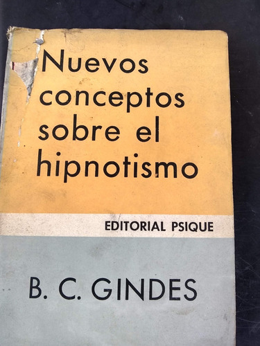 Gindes ,bernard C.  Nuevos Conceptos Sobre El Hipnotismo - 