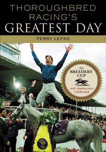 Thoroughbred Racings Greatest Day The Breeders Cup 20th Anni