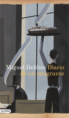 Diario De Un Emigrante - Miguel Delibes, De Miguel Delibes. Editorial Destino En Español