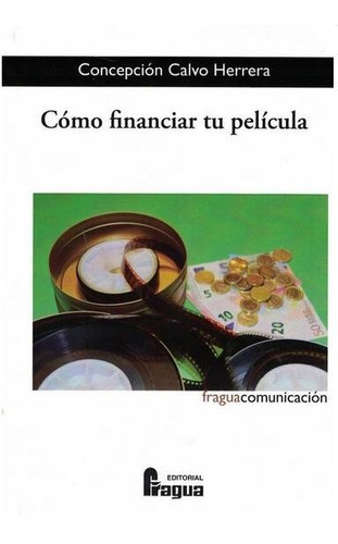 Cómo Financiar Tu Pelicula