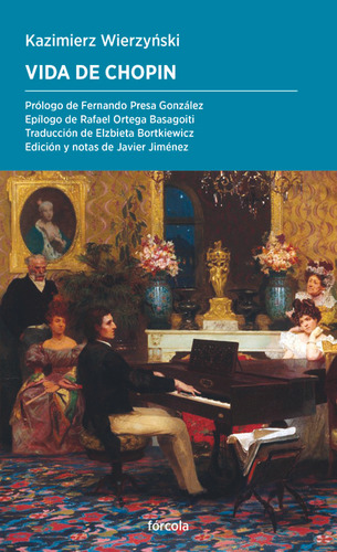 Vida De Chopin, De Wierzynski, Kazimierz., Vol. 1. Editorial Forcola Ediciones, Tapa Blanda En Español