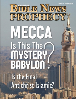 Libro Bible News Prophecy April - June 2020: Mecca Is Thi...