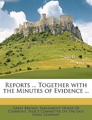 Libro Reports ... Together With The Minutes Of Evidence ....