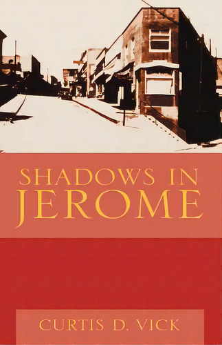 Shadows In Jerome, De Vick, Curtis D.. Editorial Authorhouse, Tapa Blanda En Inglés
