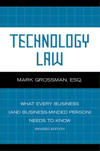 Technology Law, De Mark Grossman. Editorial Scarecrow Press, Tapa Blanda En Inglés