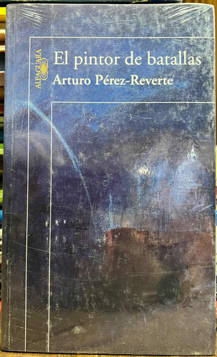 El Pintor De Batallas - Arturo Perez Reverte