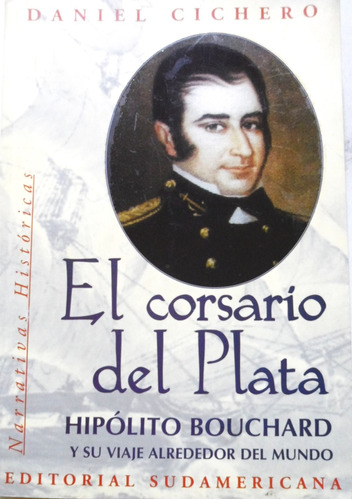 El Corsario Del Plata Su Viaje Alrededor Del Mundo Bouchard