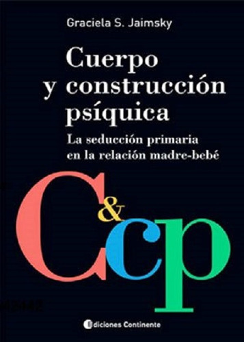 Cuerpo Y Construcción Psíquica - Jaimsky Graciela S.