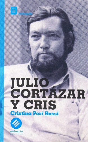 Julio Cortazar Y Cris Peri Rossi Cristina