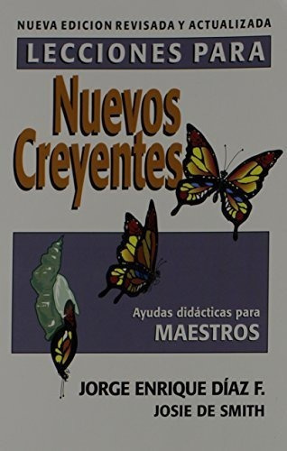 Lecciones Para Nuevos Creyentes Maestro - Jorge E.., de Jorge E. Diaz. Editorial Casa Bautista Of Pubns en español