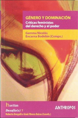 Libro Genero Y Dominacion. Criticas Feministas Del Derecho Y