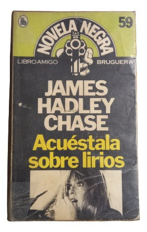 J. Hadley Chase. Acuéstala Sobre Lirios