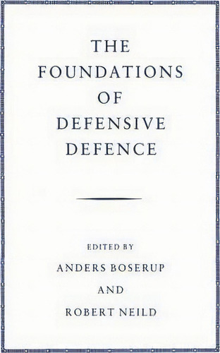 The Foundations Of Defensive Defence, De Anders Boserup. Editorial Palgrave Macmillan, Tapa Blanda En Inglés