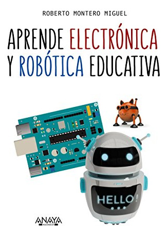 Libro Aprende Electrónica Y Robótica Educativa De Roberto Mo