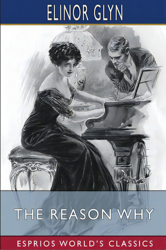 The Reason Why (esprios Classics): Illustrated By Edmund Frederick, De Glyn, Elinor. Editorial Blurb Inc, Tapa Blanda En Inglés