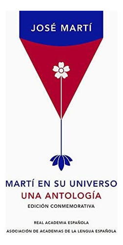 Martí En Su Universo: Una Antología (rae), De Martí, José. Editorial Rae, Tapa Tapa Dura En Español