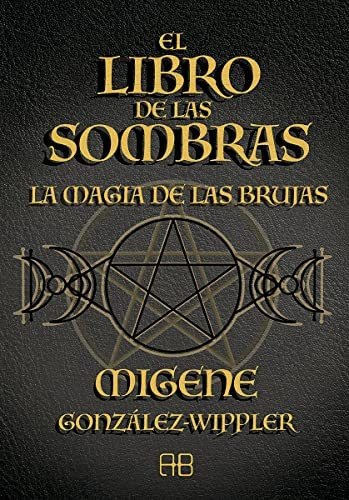 El Libro De Las Sombras - Gonzalez-wippler Migene