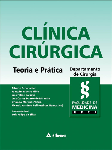 Clínica Cirúrgica - Teoria e Prática, de Schanaider, Alberto. Editora Atheneu Ltda, capa dura em português, 2019