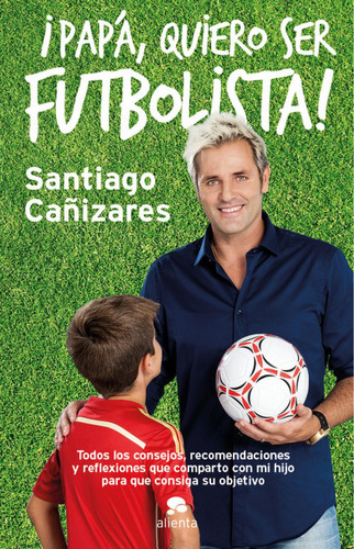 Libro ¡papá, Quiero Ser Futbolista!