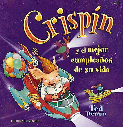 Crispin Y El Mejor Cumpleaños De Su Vida, De Dewan Ted. J 