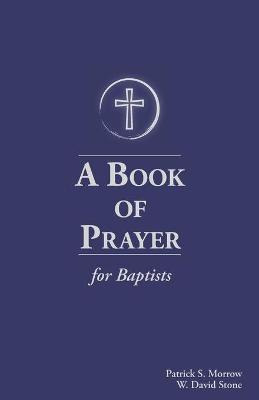 Libro A Book Of Prayer For Baptists : With Resources For ...