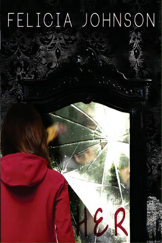 Her, De Johnson, Felicia. Editorial Createspace, Tapa Blanda En Inglés