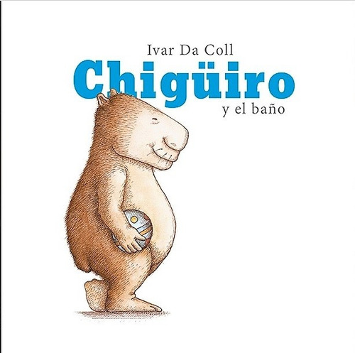Chigüiro Y El Baño - Ivar Da Coll