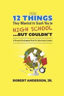 Libro The 12 Things They Wanted To Teach You In High Scho...