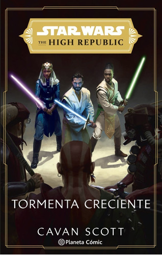 Libro Star Wars - The High Republic . Tormenta Creciente, De Cavan Scott., Vol. 1. Editorial Planeta, Tapa Blanda, Edición 1 En Español, 2022