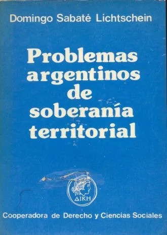 Lichtschein : Problemas Argentinos De Soberanía Territorial