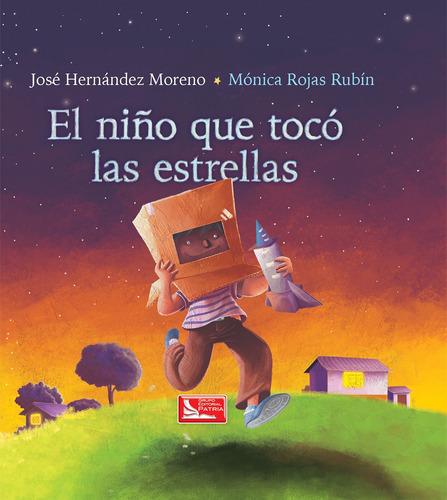 El Niño que Toco las Estrellas, de Hernández, J. & Rojas, M.. Grupo Editorial Patria, tapa dura en español, 2016