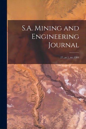 S.a. Mining And Engineering Journal; 27, Pt.1, No.1384, De Anonymous. Editorial Legare Street Pr, Tapa Blanda En Inglés