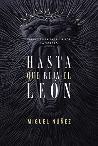Hasta Que Ruja El Leon - Miguel Nuñez