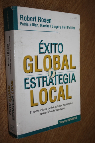 Éxito Global Y Estrategia Local - Robert Rosen - Ed. Grande