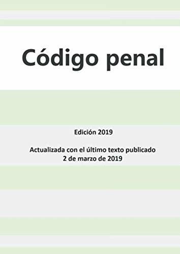 Código Penal: Edición 2019 - Actualizado Con El Último Texto