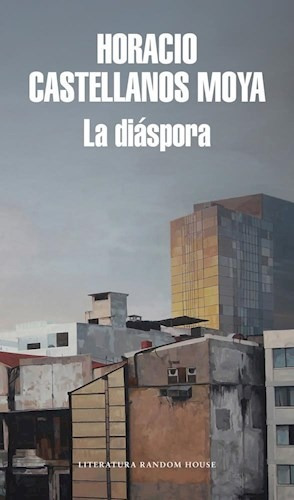 Libro La Diaspora De Horacio Castellanos Moya