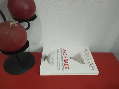 Livro: Ansiedade Como Enfrentar O Mal Do Século - Augusto C (Usado)