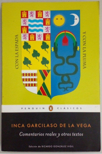 Inca Garcilaso De La Vega. Comentarios Reales Y Otros Textos