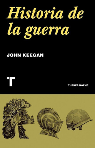 Historia De La Guerra John Keegan Turner Noema