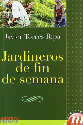 Libro Jardineros De Fin De Semana  De Torres Ripa Javier