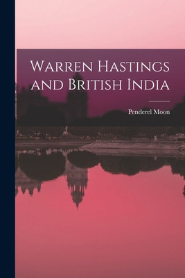 Libro Warren Hastings And British India - Moon, Penderel ...