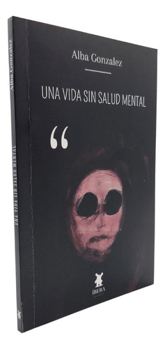 Una Vida Sin Salud Mental - Alba González