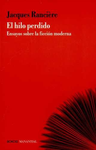 Libro Hilo Perdido. Ensayos Sobre La Ficción Moderna, El