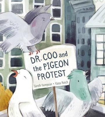 Dr. Coo And The Pigeon Protest - Kass Reich (hardback)