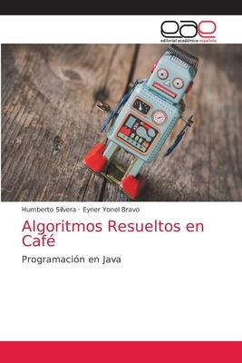 Libro Algoritmos Resueltos En Cafe - Humberto Silvera