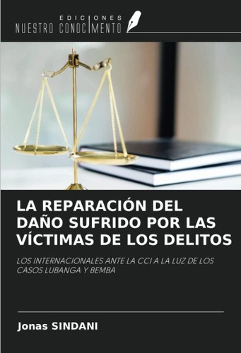 Libro: La Reparación Del Daño Sufrido Por Las Víctimas De Lo