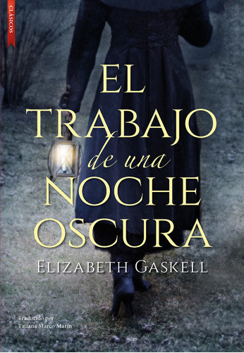 El Trabajo De Una Noche Oscura - Gaskell, Elizabeth  - * 