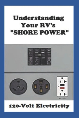 Libro Understanding Your Rv's Shore Power: 120-volt Elect...